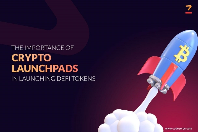 The Importance Of Crypto Launchpads In Launching DeFi Tokens