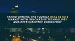Transforming the florida Real Estate Market with Innovative Technology And deep Industry knowledge cover picture