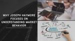 Why Joseph Haymore Focuses on Understanding Market Behavior cover picture