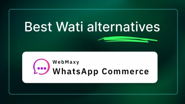 Why WebMaxy is the Smarter Choice Over Wati for Your Business  cover picture