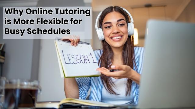 Why Online Tutoring is More Flexible for Busy Schedules cover picture