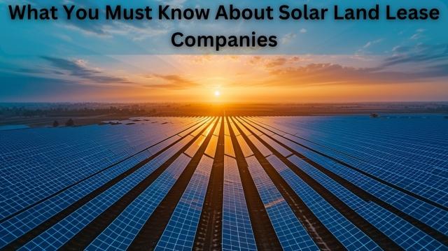 What You Must Know About Solar Land Lease Companies cover picture