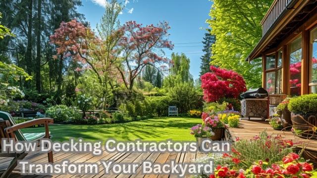 How Decking Contractors Can Transform Your Backyard cover picture