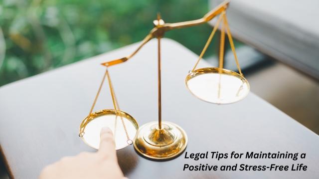 Legal Tips for Maintaining a Positive and Stress-Free Life cover picture