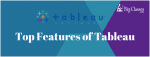10 Importants Features of Tableau cover picture
