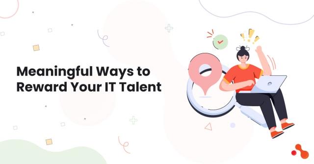 Meaningful Ways to Reward Your IT Talent cover picture