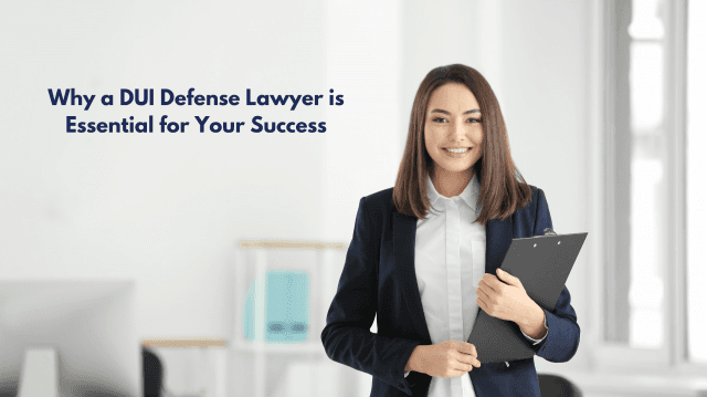 Why a DUI Defense Lawyer is Essential for Your Success cover picture