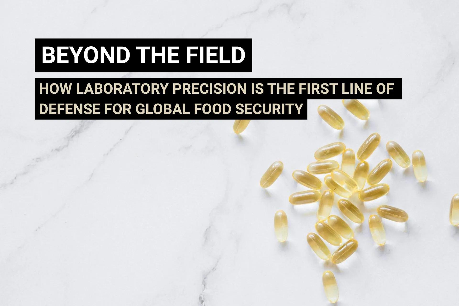 Beyond the Field: How Laboratory Precision is The First Line of Defense for Global Food Security cover picture