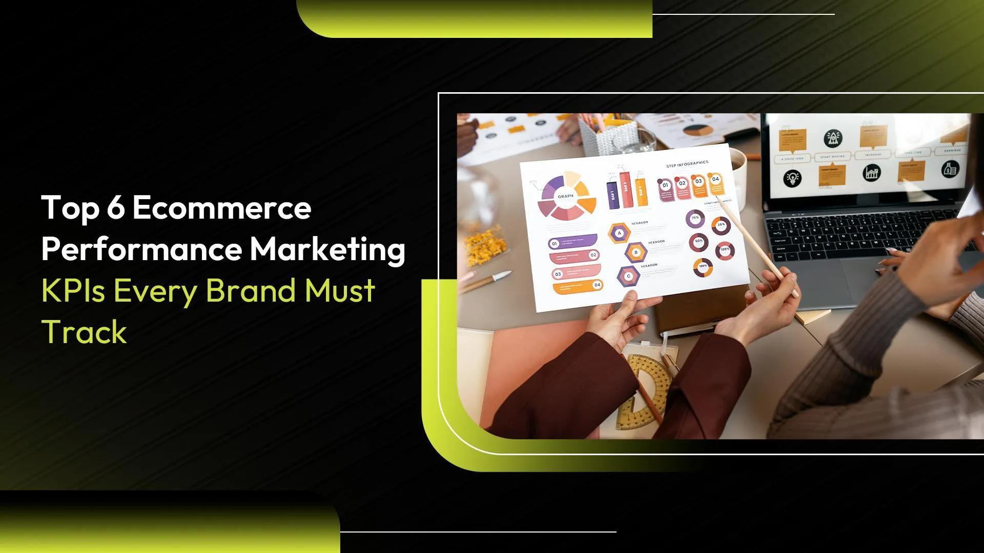 Top 6 Ecommerce Performance Marketing KPIs Every Brand Must Track cover picture