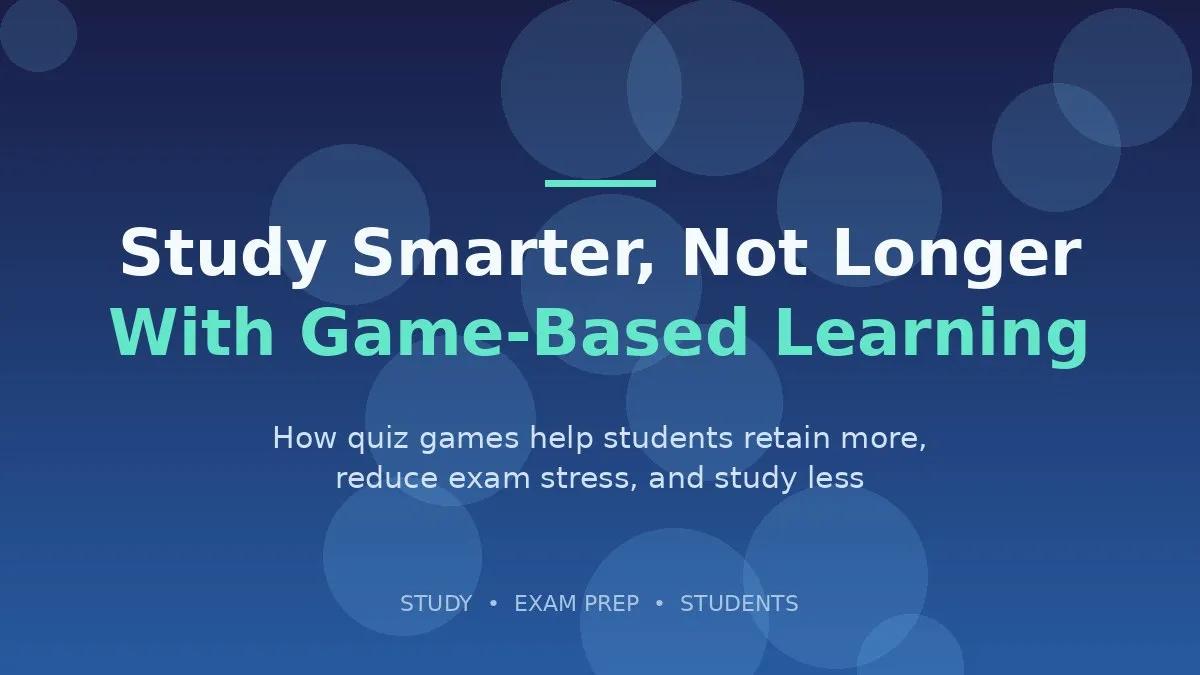 Study Smarter With Game-Based Learning: cover picture