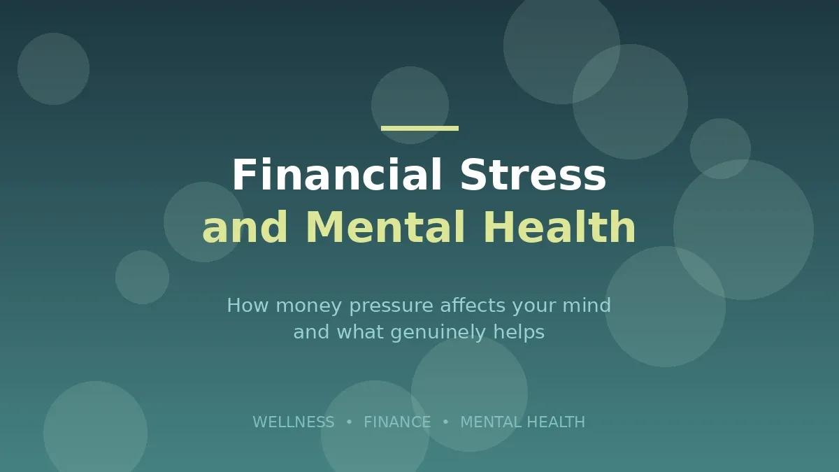 Financial Stress and Mental Health: What Actually Helps cover picture