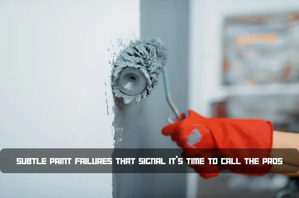 Subtle Paint Failures That Signal It’s Time to Call the Pros cover picture