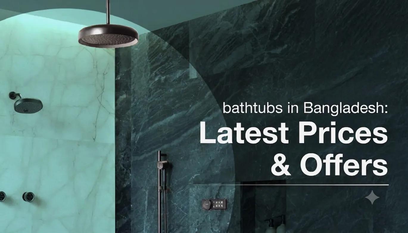 Choosing the Right Shower and Bathtub for Your Bangladesh Home cover picture