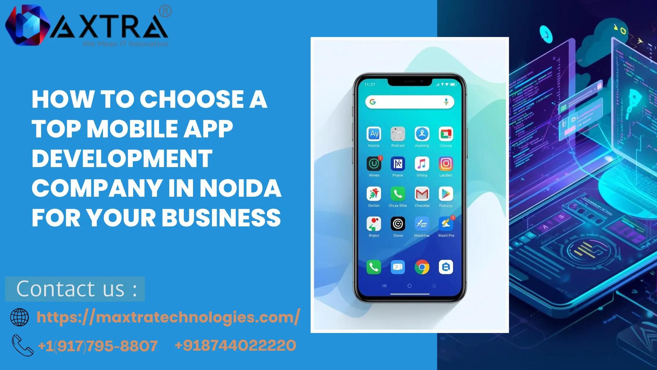 How to Choose a Top Mobile App Development Company in Noida for Your Business cover picture