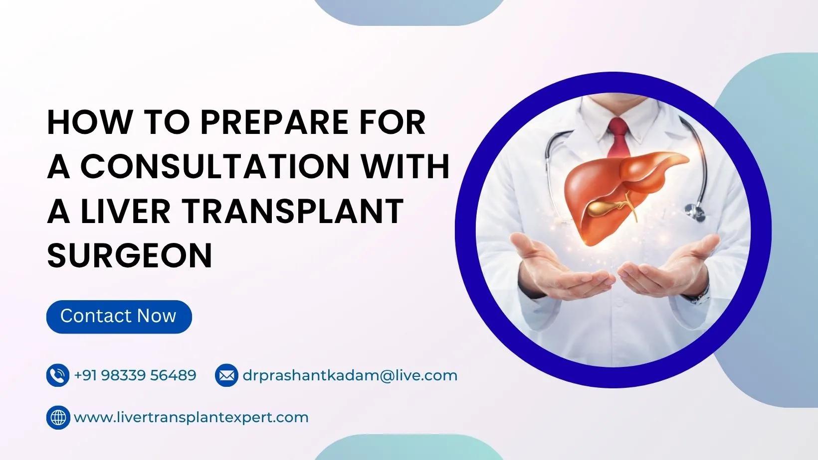 How to Prepare for a Consultation With a Liver Transplant Surgeon cover picture