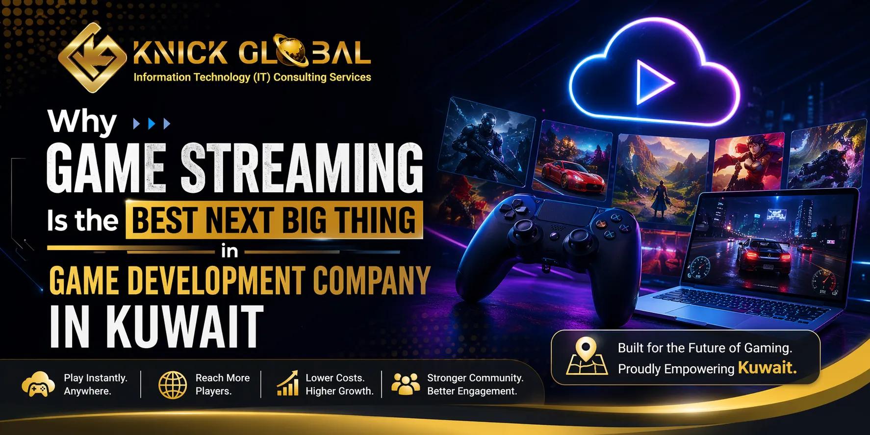 Why Game Streaming Is the Best Next Big Thing in Game Development Companies in Kuwait cover picture