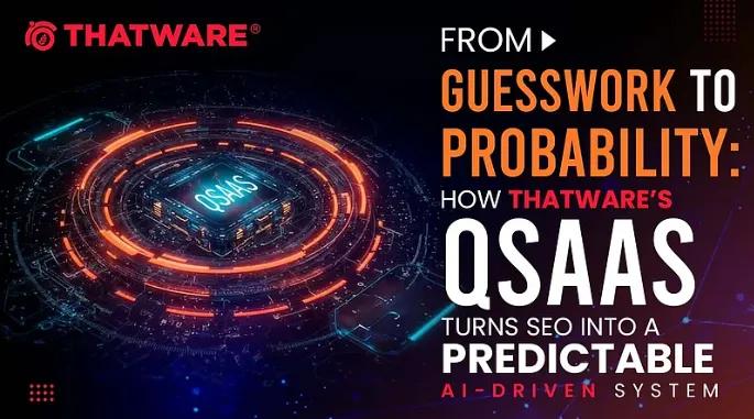 From Guesswork to Predictable Growth: How Thatware LLP’s QSAAS Turns SEO into a Data-Driven Science cover picture