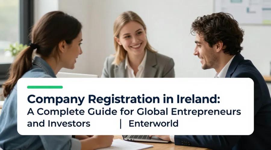 Company Registration in Ireland: A Complete Guide for Global Entrepreneurs and Investors | Enterworld cover picture