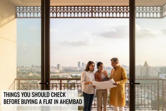 Things You Should Check Before Buying a
Flat in Ahmedabad cover picture
