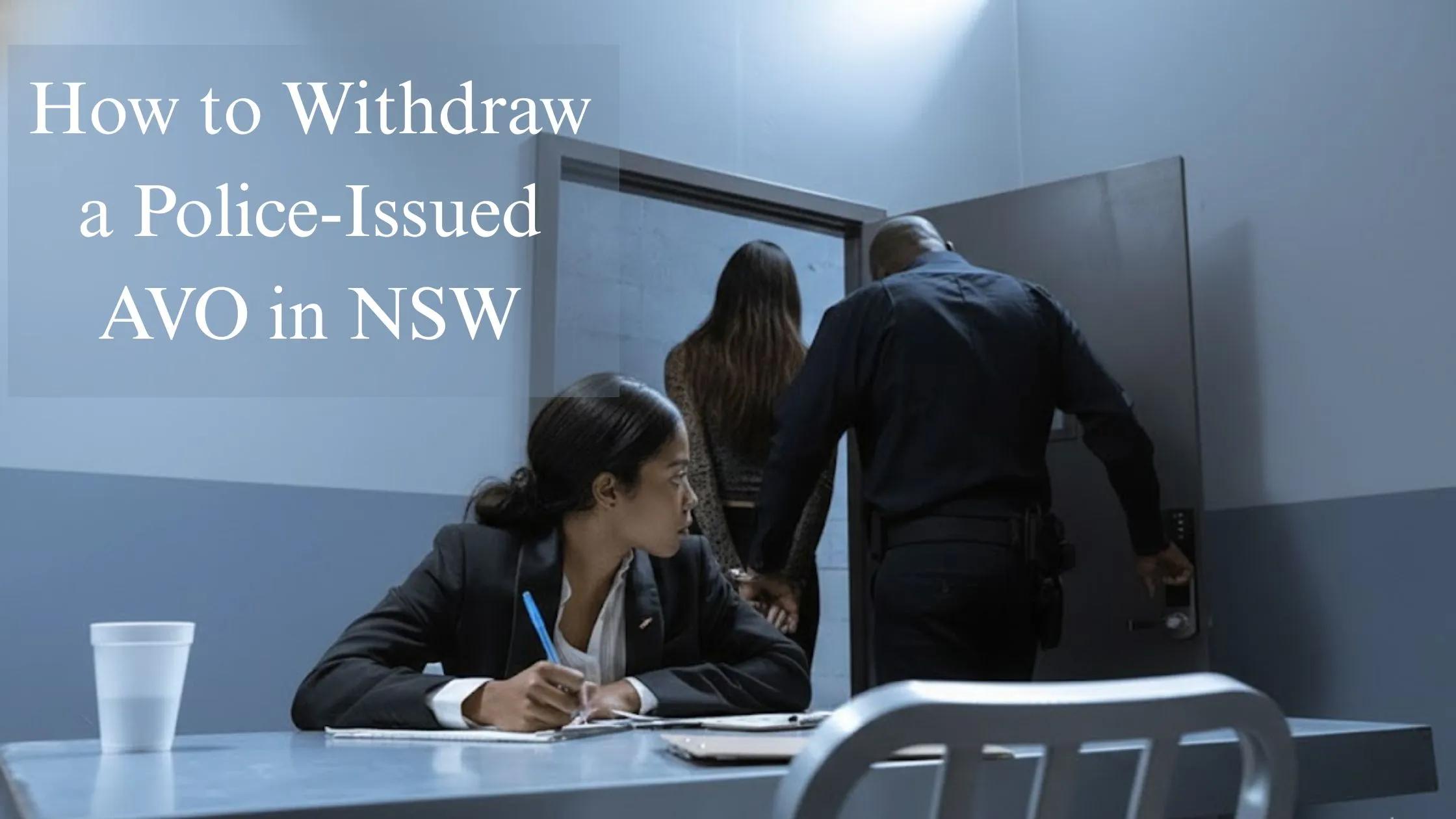 Understanding How to Withdraw a Police-Issued AVO in NSW cover picture