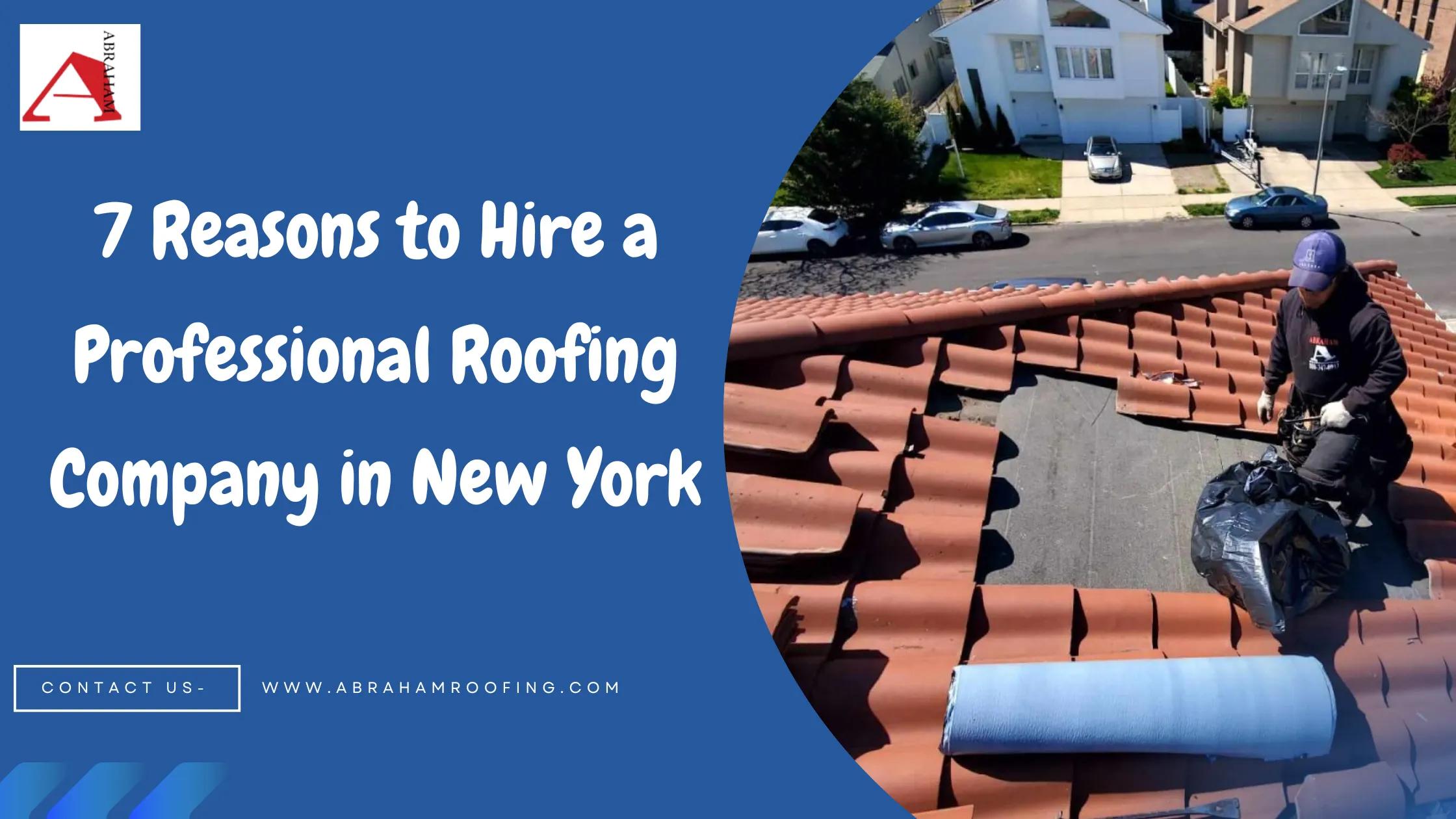 7 Reasons to Hire a Professional Roofing Company in New York cover picture