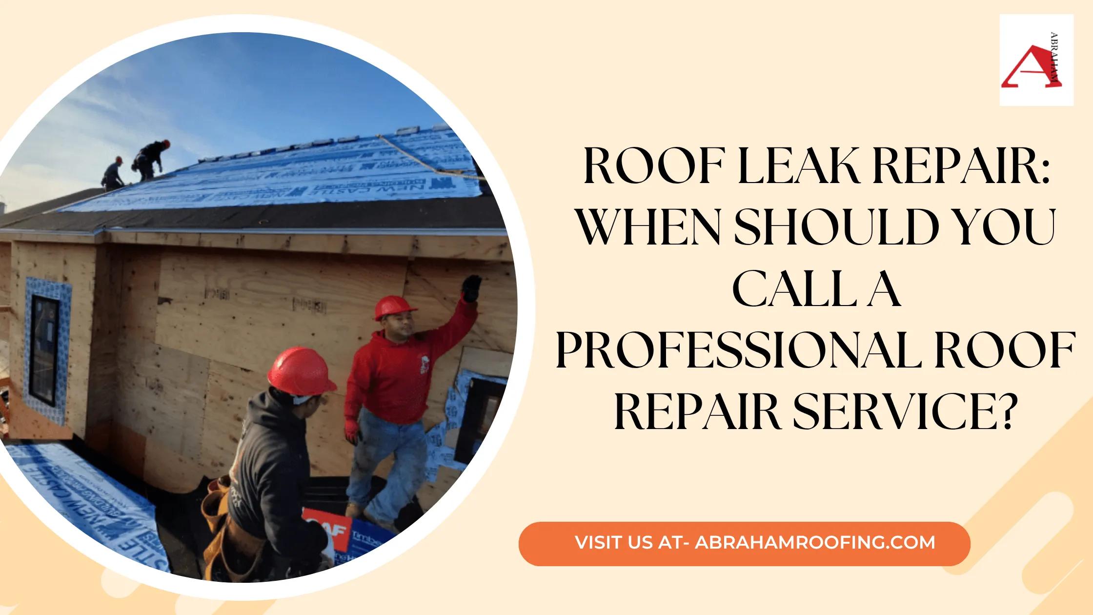 Roof Leak Repair: When Should You Call a Professional Roof Repair Service? cover picture