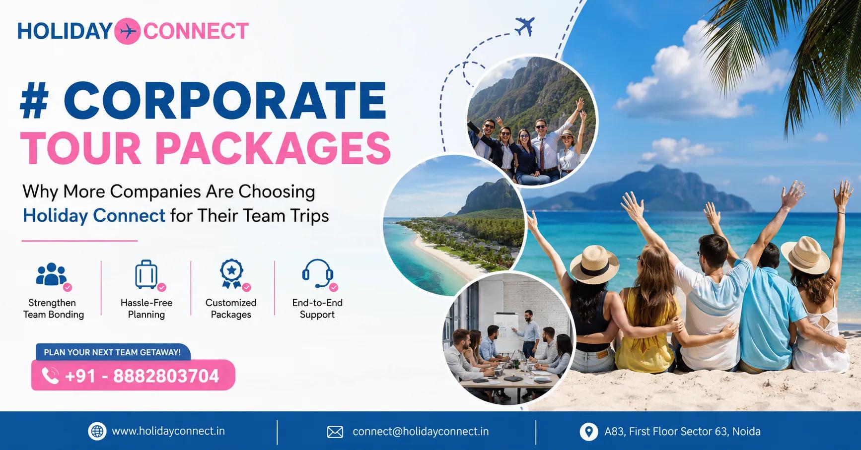 Corporate Tour Packages – Why More Companies Are Choosing Holiday Connect for Their Team Trips cover picture