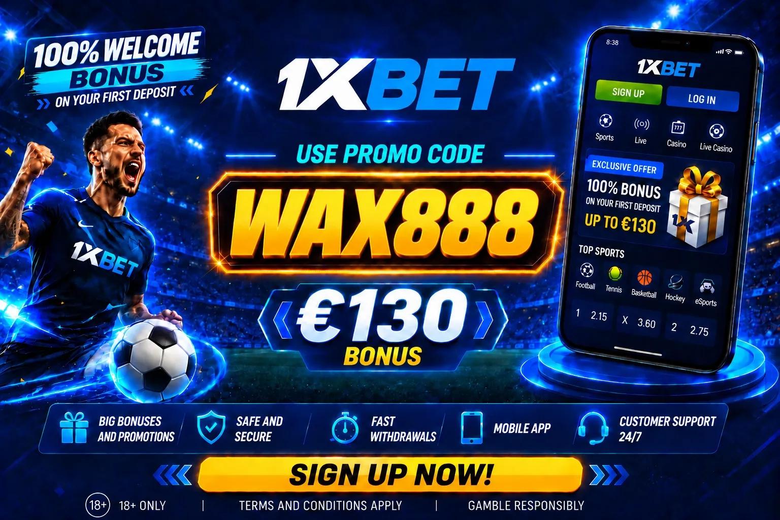 1xBet Promo Code List: WAX888 | €130 Bonus Deal cover picture