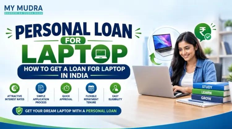 Best Personal Loan for Laptop: Features, Benefits and Interest Rates cover picture
