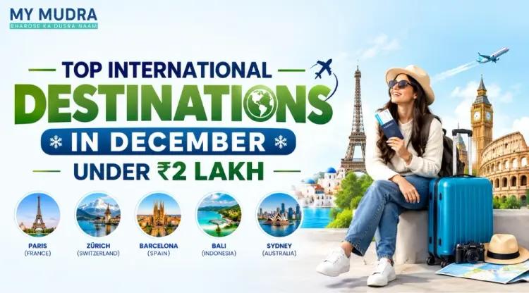 Best International Destinations in December for a Budget-Friendly Trip cover picture