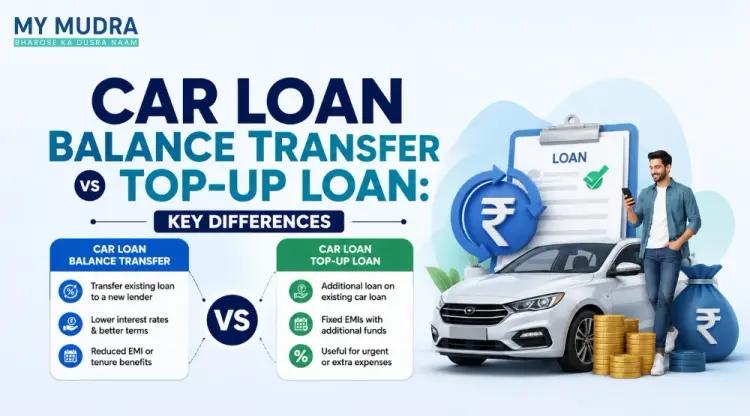 Car Loan Balance Transfer vs Top-Up Loan: Which Is Better for You? cover picture
