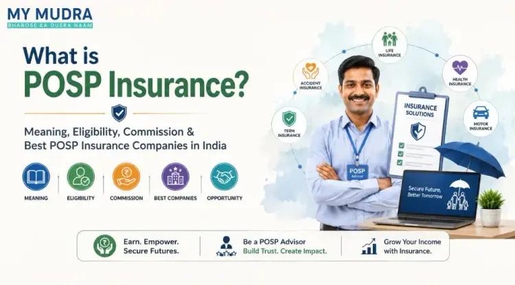 POSP Insurance: Eligibility, Benefits, Commission & Process cover picture