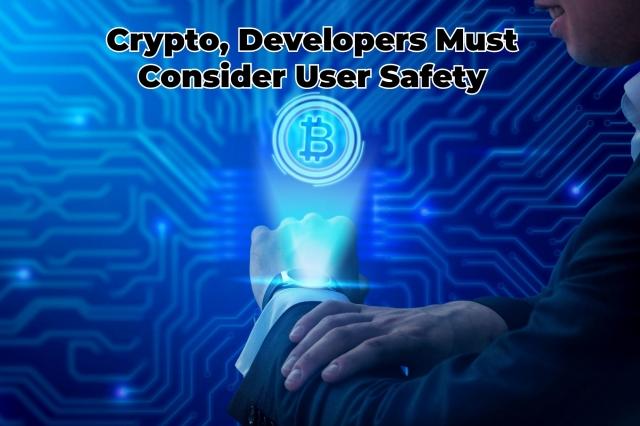 Crypto, Developers Must Consider User Safety cover picture