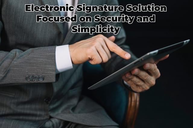 Electronic Signature Solution Focused on Security and Simplicity cover picture