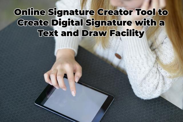 Online Signature Creator Tool to Create Digital Signature with a Text and Draw Facility cover picture