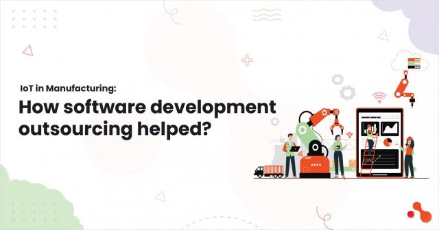 IoT in Manufacturing: How software development outsourcing helped? cover picture