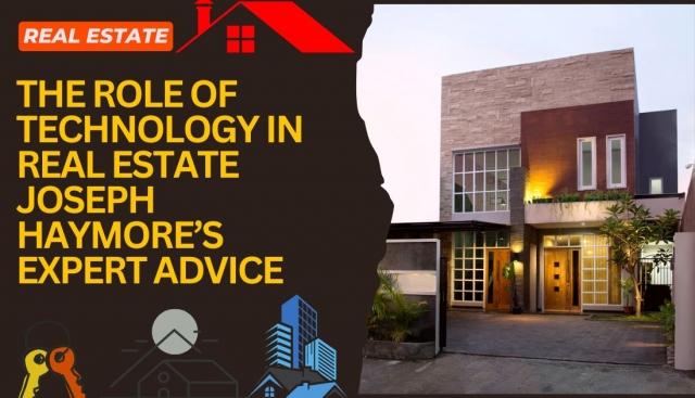 The Role of Technology in Real Estate Joseph Haymore’s Expert Advice cover picture
