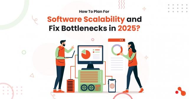 How To Plan For Software Scalability and Fix Bottlenecks in 2025? cover picture