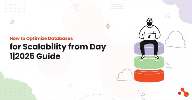 How to Optimize Databases for Scalability from Day 1| 2025 Guide cover picture