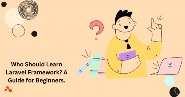 Who Should Learn Laravel Framework? A Guide for Beginners. cover picture