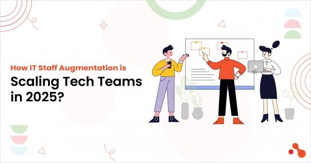How IT Staff Augmentation is Scaling Tech Teams in 2025? cover picture