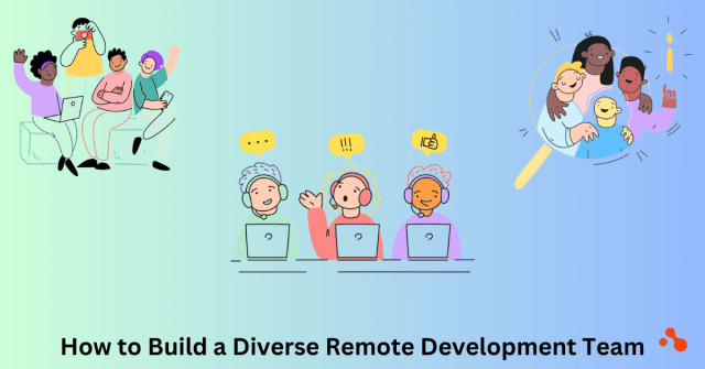 How to Build a Diverse Remote Development Team cover picture