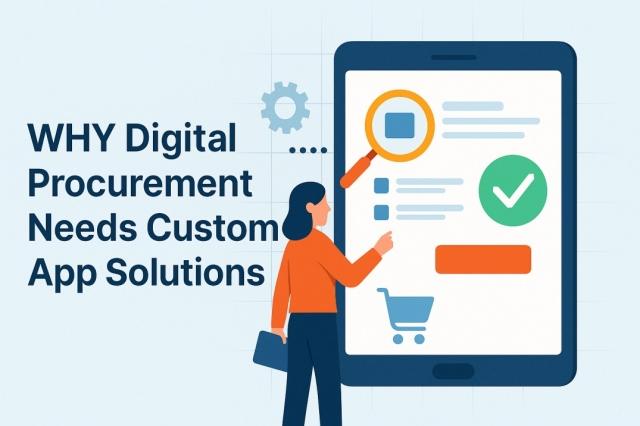 Why digital procurement needs custom app solutions cover picture