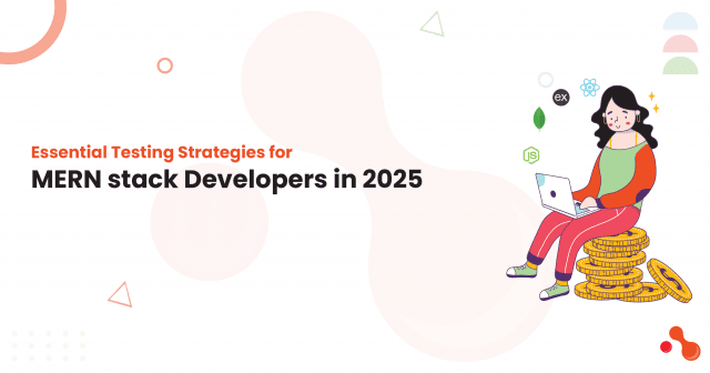 Essential Testing Strategies for MERN stack Developers in 2025 cover picture