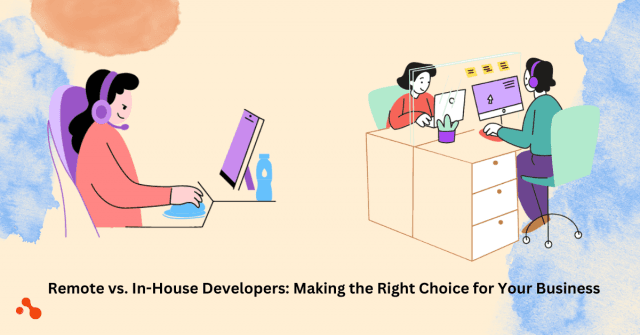 Remote vs. In-House Developers: Making the Right Choice for Your Business cover picture