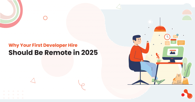 Why Your First Developer Hire Should Be Remote in 2025 cover picture