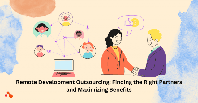 Remote Development Outsourcing: Finding the Right Partners and Maximizing Benefits cover picture