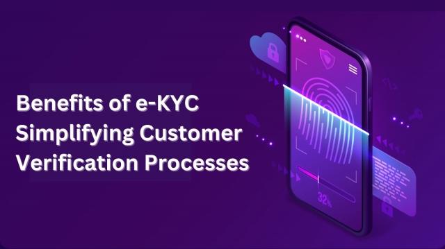 Benefits of e-KYC: Simplifying Customer Verification Processes cover picture