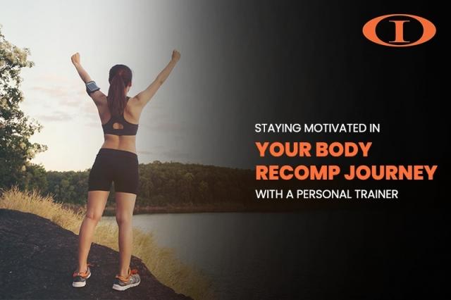 Staying Motivated in Your Body Recomp Journey with a Personal Trainer cover picture