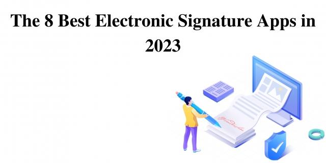 The 8 Best Electronic Signature Apps in 2023 cover picture
